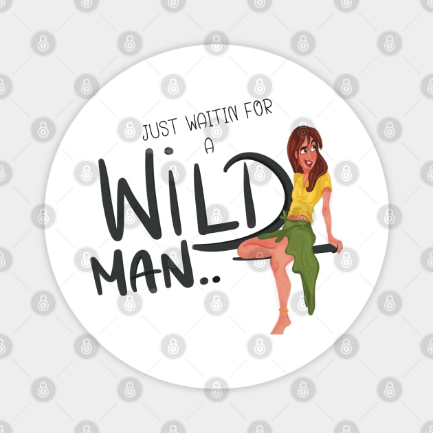 Waiting for a WILD MAN - Jane Tarzan Magnet by foxnwombatco 